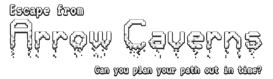 Escape from Arrow Caverns — Can you plan your path out in time?